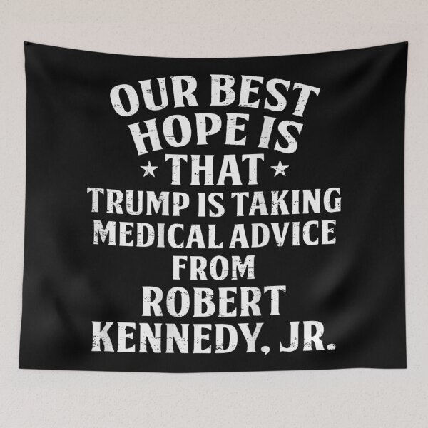 Item preview, Political Satire Trump Taking Medical Advice From Robert Kennedy Jr Anti Trump Quote designed and sold by DaphoLatara.