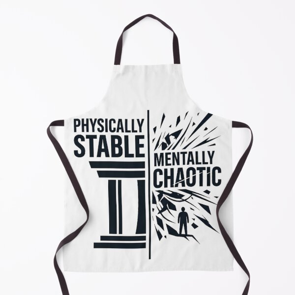 Item preview, Physically Stable Mentally Chaotic Quote Design designed and sold by Aureva Arts Shop.