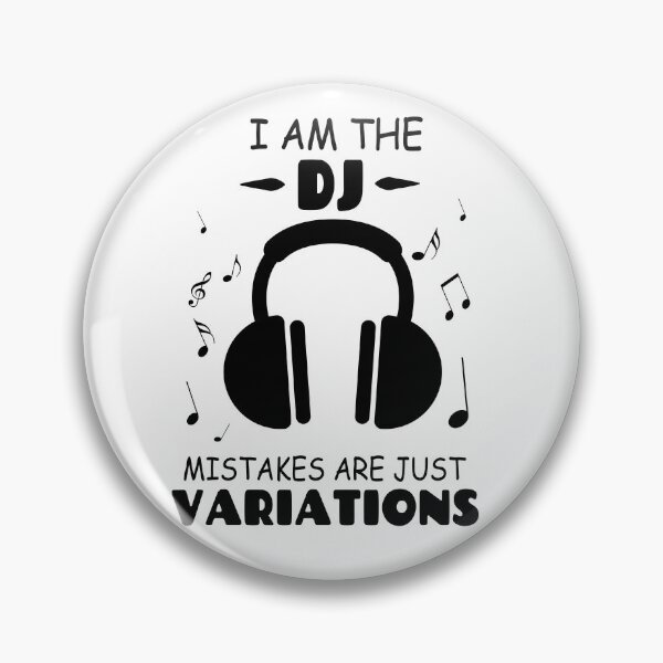 Item preview, I Am The DJ Mistakes Are Just Variations designed and sold by Tillscreativ.