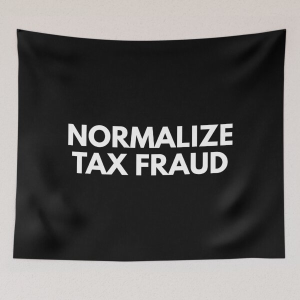 Item preview, Normalize Tax Fraud Funny designed and sold by SWETA HALDER.