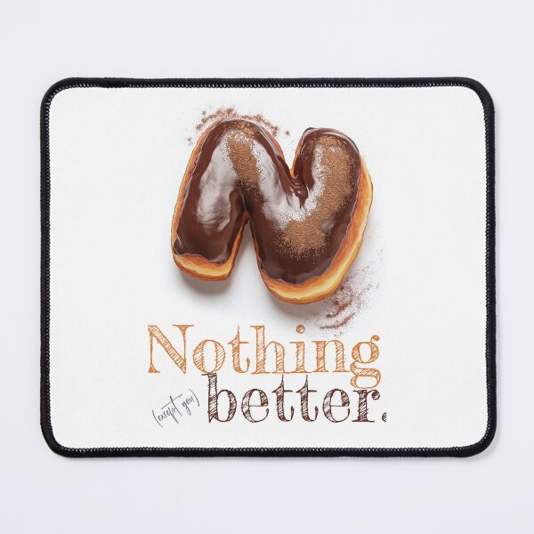 Item preview, Donut Alphabet Letter N - Nothing Better - Funny Food Typography designed and sold by sabantha.