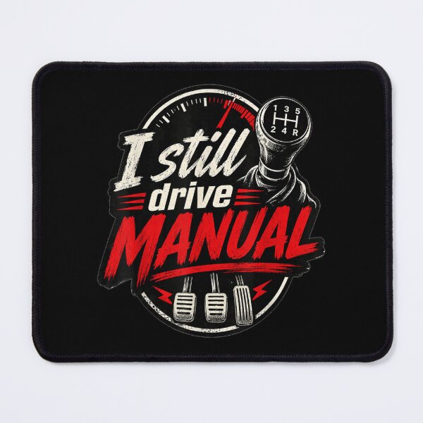 Item preview, Vintage I Still Drive Manual Car Enthusiast Gearhead Three Pedals Save The Manuals designed and sold by LakenDraphil.