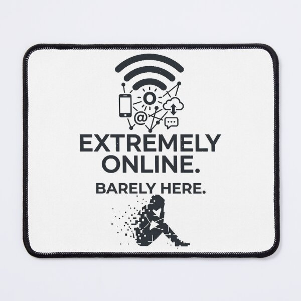Item preview, Extremely Online Barely Here Internet Burnout Design designed and sold by Aureva Arts Shop.