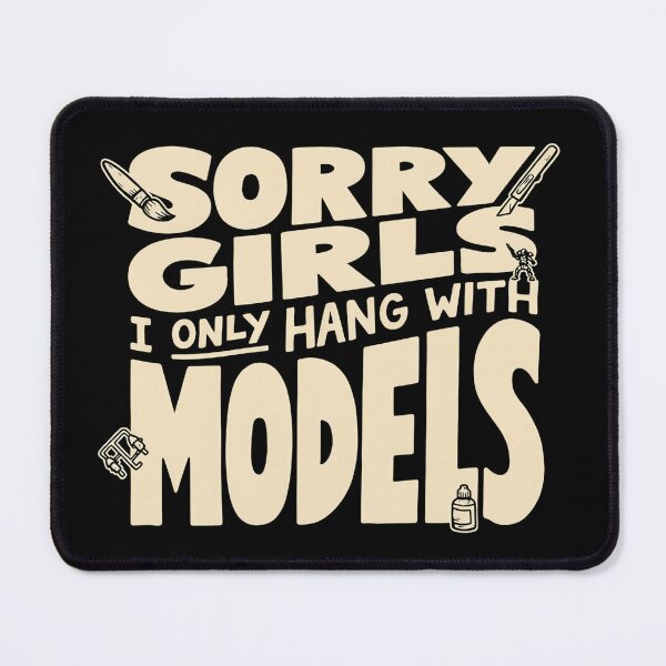 Item preview, Sorry Girls I Only Hang With Models | Funny Miniature Painter Tabletop Gamer RPG Lover Design designed and sold by ZyziowskyArt.