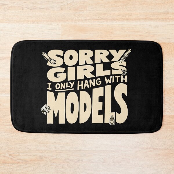 Item preview, Sorry Girls I Only Hang With Models | Funny Miniature Painter Tabletop Gamer RPG Lover Design designed and sold by ZyziowskyArt.