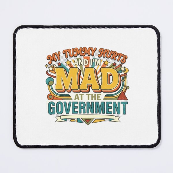 Item preview,  My Tummy Hurts And I'm Mad At The Government designed and sold by Obinne.