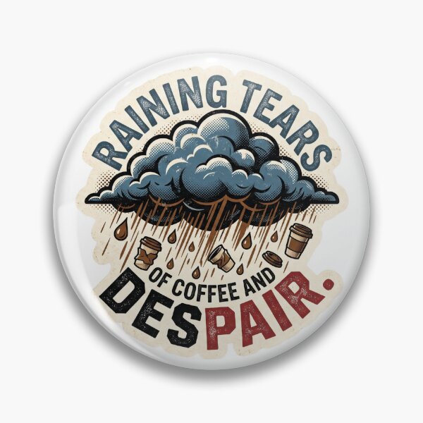 Item preview, Raining Tears of Coffee and Despair - Retro Ironic Typography designed and sold by 0Zetgest.