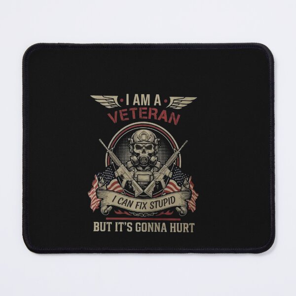 Item preview,  I Am A Veteran I Can Fix Stupid But It's Gonna Hurt designed and sold by Gbriel3.