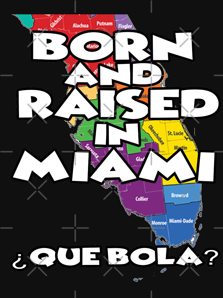 Born and raised in Miami Design by Mbranco
