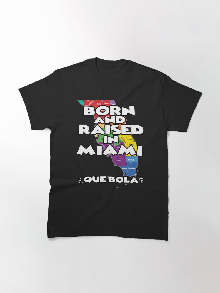 Alternate view of Born and raised in Miami Design Classic T-Shirt