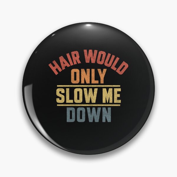 Item preview, Hair Would Only Slow Me Down Funny Bald Hair Humor for Men Retro Vintage Sarcastic designed and sold by alenaz.