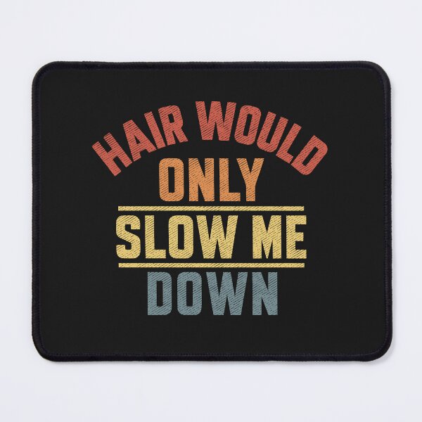 Item preview, Hair Would Only Slow Me Down Funny Bald Hair Humor for Men Retro Vintage Sarcastic designed and sold by alenaz.