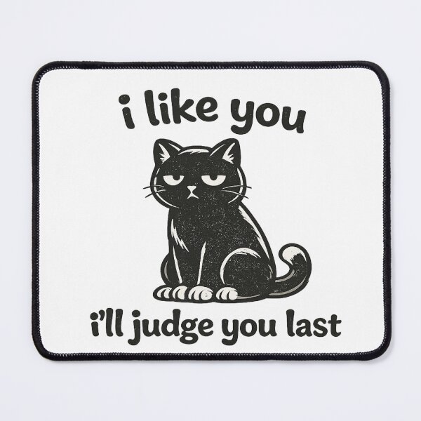 Item preview,  I Like You Ill Judge You Last Funny Cat Shirt Sarcastic Humor Gift Cat Lover Tee Deadpan Sarcastic Shirt designed and sold by Moonveil_Studio.