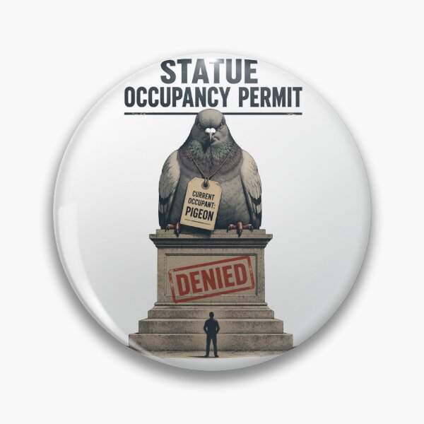 Item preview, Statue Occupancy Permit Pigeon Denied designed and sold by Print Loft.