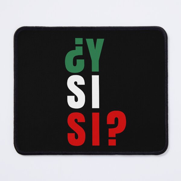 Item preview, ¿Y Si Sí? Spanish Y Si Sí Mexico Mexican Optimistic Saying designed and sold by Colorfulman.