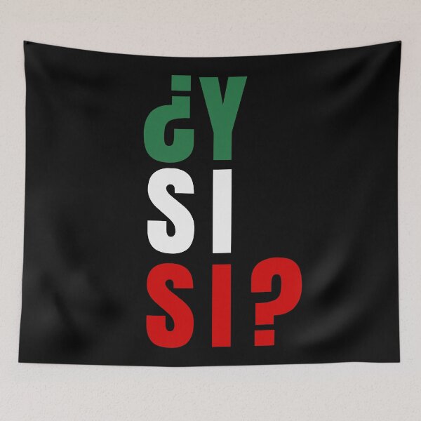 Item preview, ¿Y Si Sí? Spanish Y Si Sí Mexico Mexican Optimistic Saying designed and sold by Colorfulman.