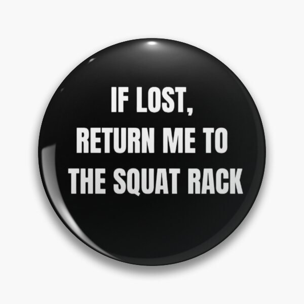 Item preview, If Lost, Return Me to the Squat Rack designed and sold by Triple Rose.