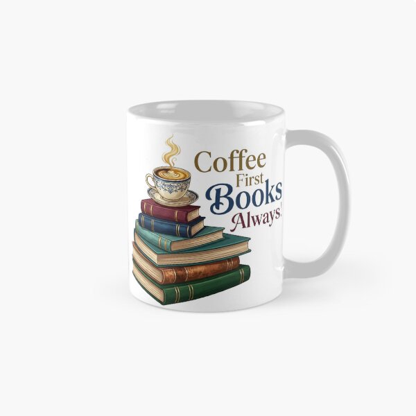 Item preview, Coffee First, Books Always | Book Aesthetic | Reading Addiction | Book Lover Gift | Cozy Coffee Reader | Bookworm T-Shirt, Sticker & Mug Design designed and sold by TheDigitalArtisianHub.
