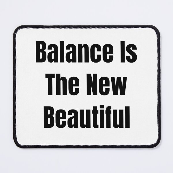 Item preview, Balance Is The New Beautiful (Black Text) designed and sold by QuoteeApparel.