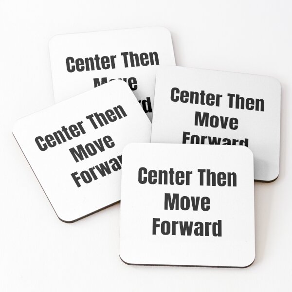 Item preview, Center Then Move Forward (Black Text) designed and sold by QuoteeApparel.