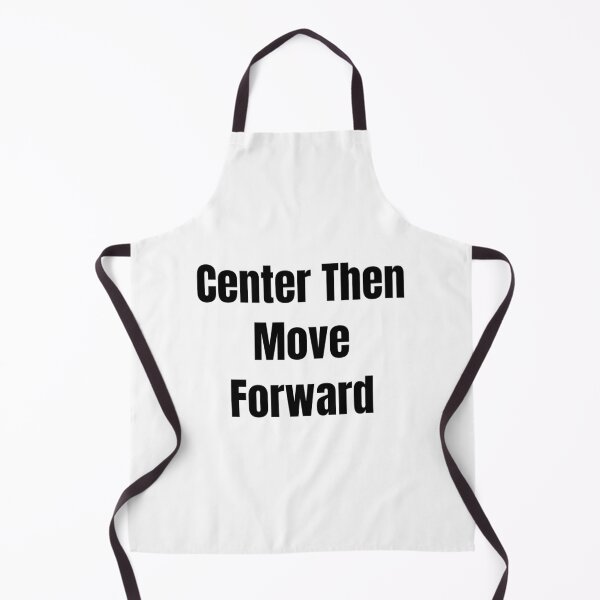 Item preview, Center Then Move Forward (Black Text) designed and sold by QuoteeApparel.
