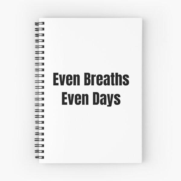 Item preview, Even Breaths Even Days (Black Text) designed and sold by QuoteeApparel.
