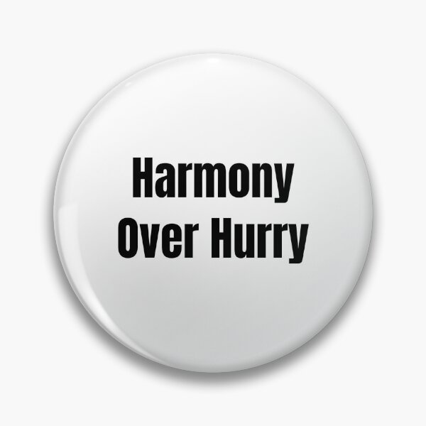 Item preview, Harmony Over Hurry (Black Text) designed and sold by QuoteeApparel.