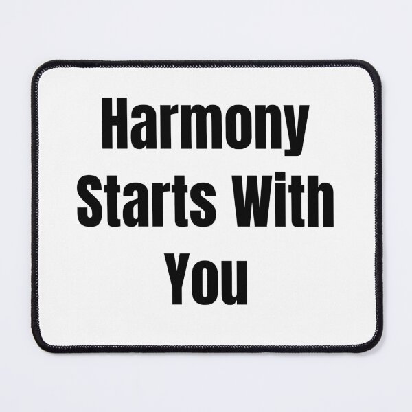 Item preview, Harmony Starts With You (Black Text) designed and sold by QuoteeApparel.