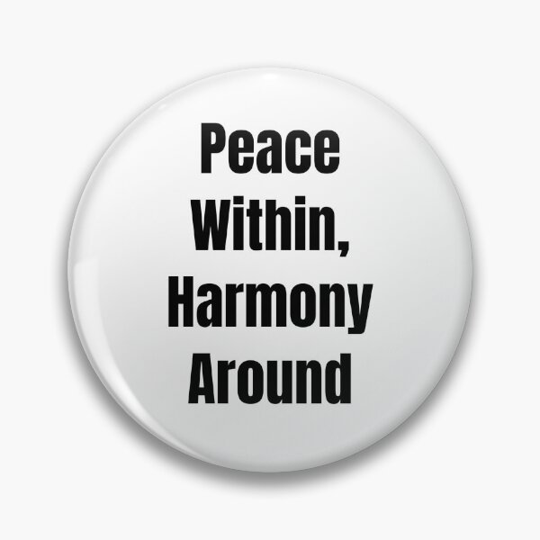 Item preview, Peace Within, Harmony Around (Black Text) designed and sold by QuoteeApparel.