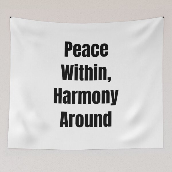 Item preview, Peace Within, Harmony Around (Black Text) designed and sold by QuoteeApparel.