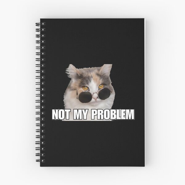 Item preview, Cat Meme 'Not my problem' designed and sold by Late Theory.