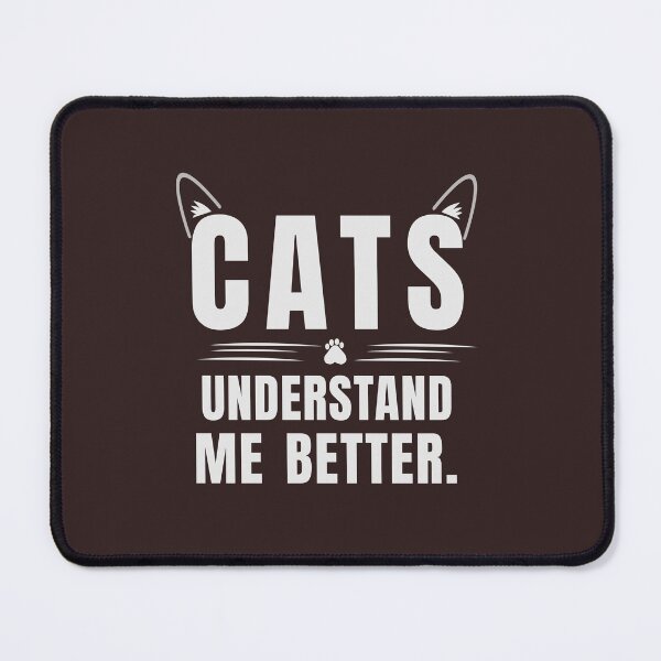 Item preview, Cats Understand Me Better Funny Cat Lover T-Shirt | Minimalist Typography Design designed and sold by HeartAndArtShop.