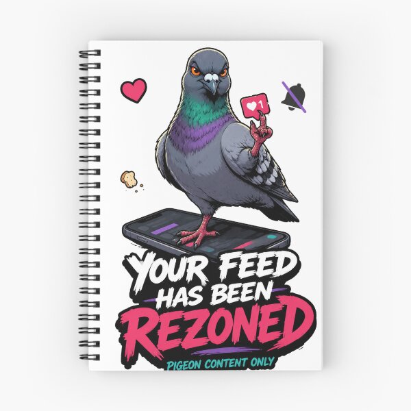 Item preview, Your Feed Has Been Rezoned Pigeon Content Only designed and sold by Print Loft.