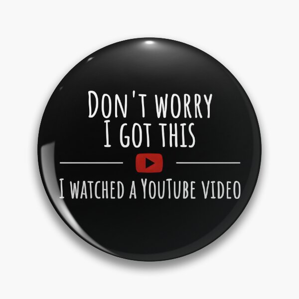 Item preview, Don't Worry I Got This I Watched A YouTube Funny Meme designed and sold by VincentGoodLove.