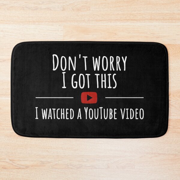 Item preview, Don't Worry I Got This I Watched A YouTube Funny Meme designed and sold by VincentGoodLove.