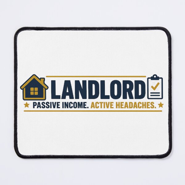 Item preview, Landlord Job Description - Passive Income Active Headaches designed and sold by AVID Company.