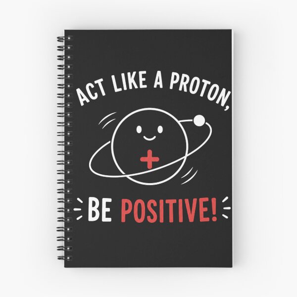 Item preview, Act Like a Proton, Be Positive! – Funny Science Pun Physics Nerd Design designed and sold by Rolta.