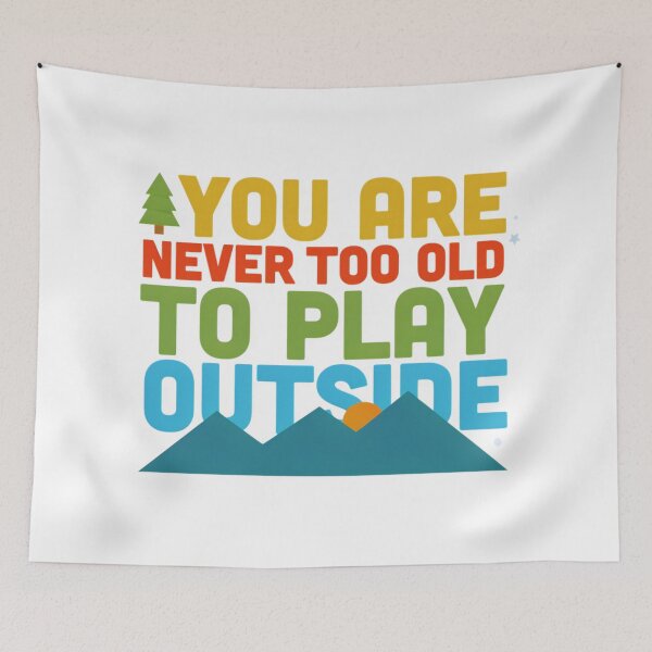 Item preview, You Are Never Too Old to Play Outside – Colorful Mountain Hiking Adventure Design designed and sold by Gabe1983.