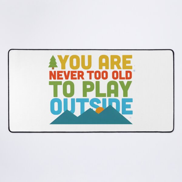 Item preview, You Are Never Too Old to Play Outside – Colorful Mountain Hiking Adventure Design designed and sold by Gabe1983.