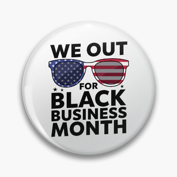 Item preview, WE OUT FOR BLACK BUSINESS MONTH   designed and sold by jkrphoto.