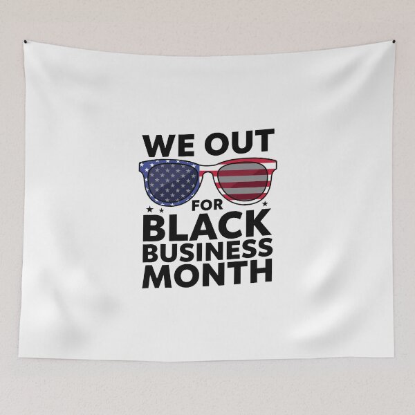 Item preview, WE OUT FOR BLACK BUSINESS MONTH   designed and sold by jkrphoto.
