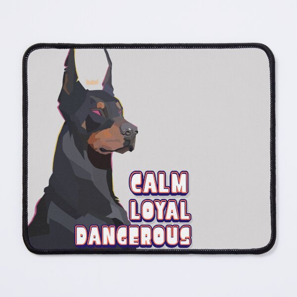 Item preview, Calm, Loyal, Dangerous. – Doberman Guard Dog Design designed and sold by UUniqueIImprint.