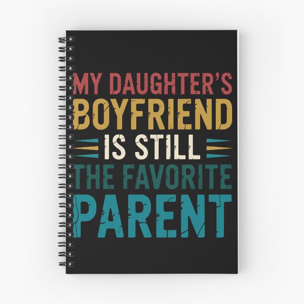 Item preview, My Daughter's Boyfriend Is Still the Favorite Parent designed and sold by Souck12.
