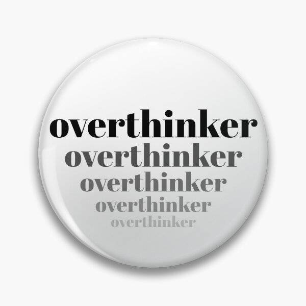 Item preview, Chronic Overthinker designed and sold by AmyDesignsCo.