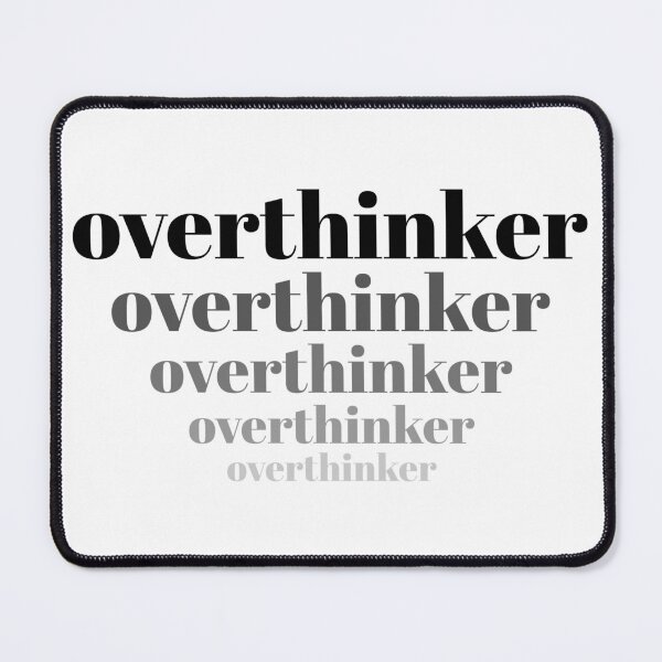 Item preview, Chronic Overthinker designed and sold by AmyDesignsCo.