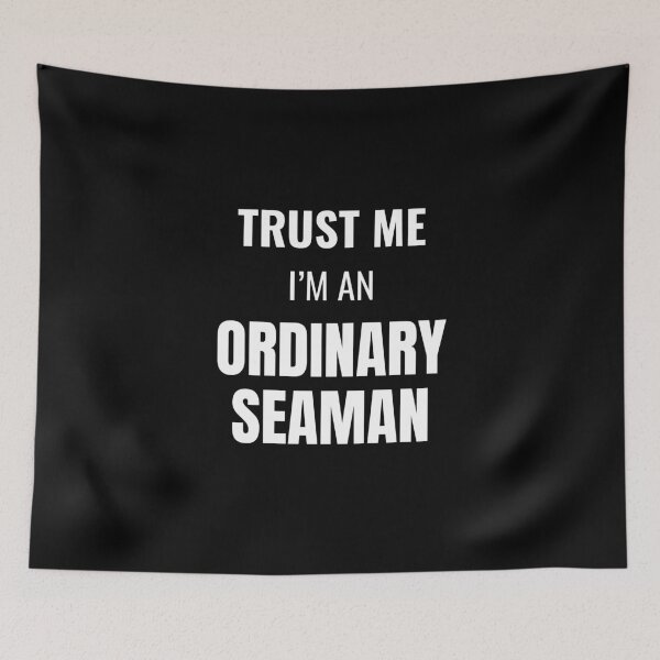 Item preview, Trust Me I'm an Ordinary Seaman (White) designed and sold by ShipCrewNation.