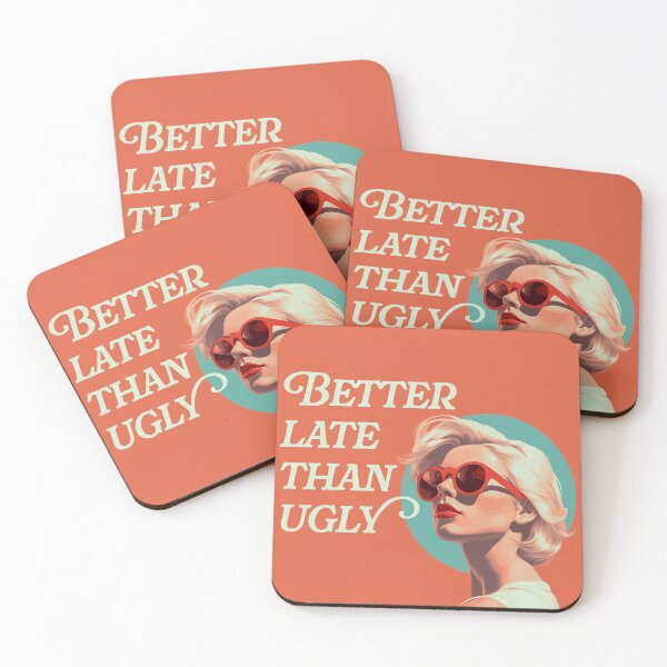 Item preview, Better Late than Ugly designed and sold by LeesaMay.