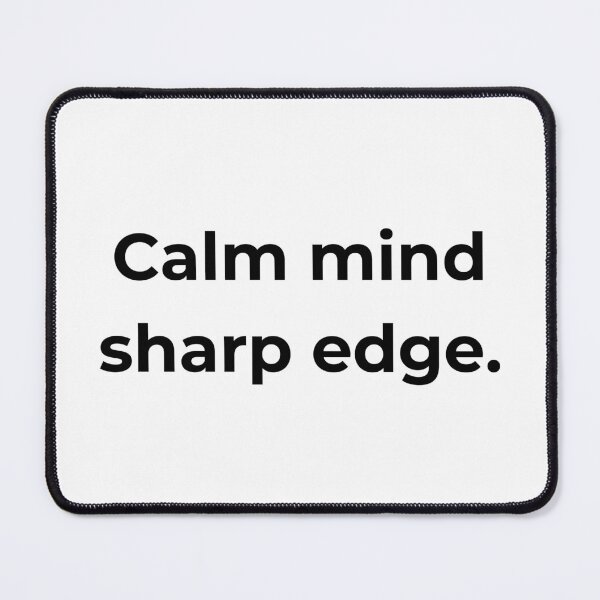 Item preview, Calm mind sharp edge. designed and sold by MPSTUDIOPL.