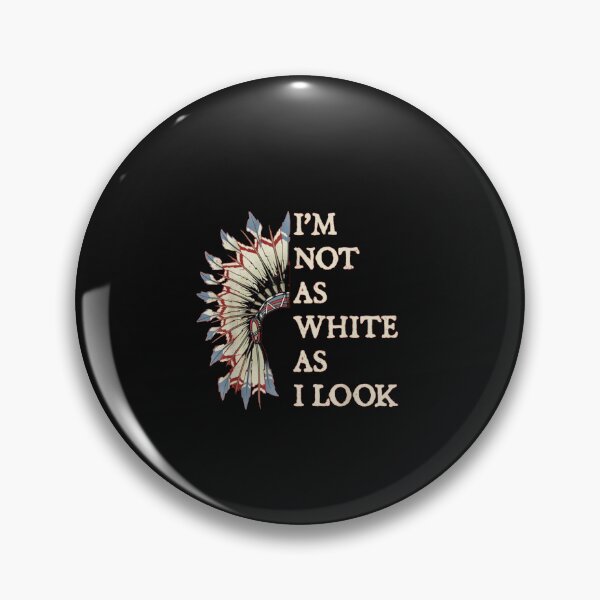 Item preview, I'm Not As White As I Look Native American Indian  designed and sold by Gbriel3.