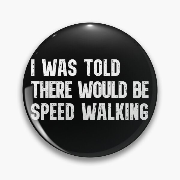 Item preview, I Was Told There Would Be Speed Walking designed and sold by Fa scri.